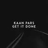 Kaan Pars - Get It Done - Single